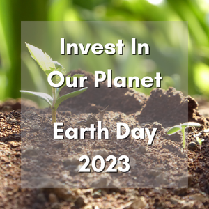 Earth Day 2023 - Let's Take Action!